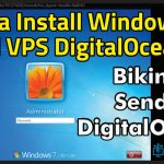 Tutorial Cara Install RDP Windows 7 DigitalOcean